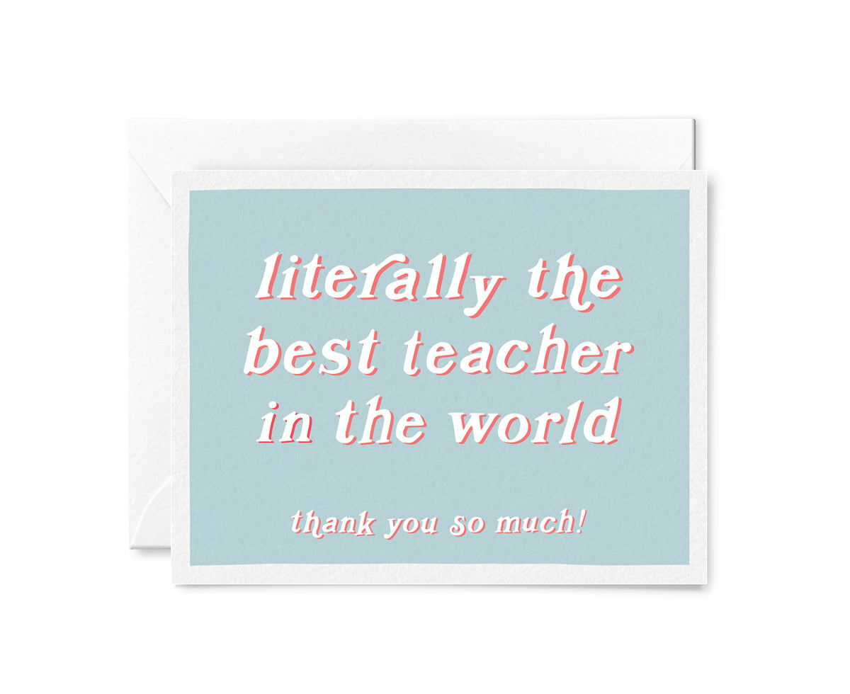 Literally the Best Teacher in the World Card