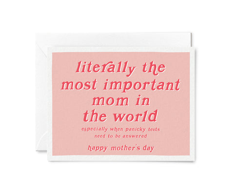 Literally the Most Important Mom - Mother's Day Card