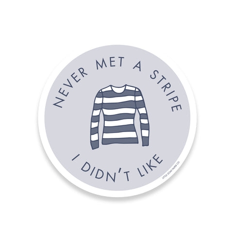 Never Met a Stripe I Didn't Like Sticker