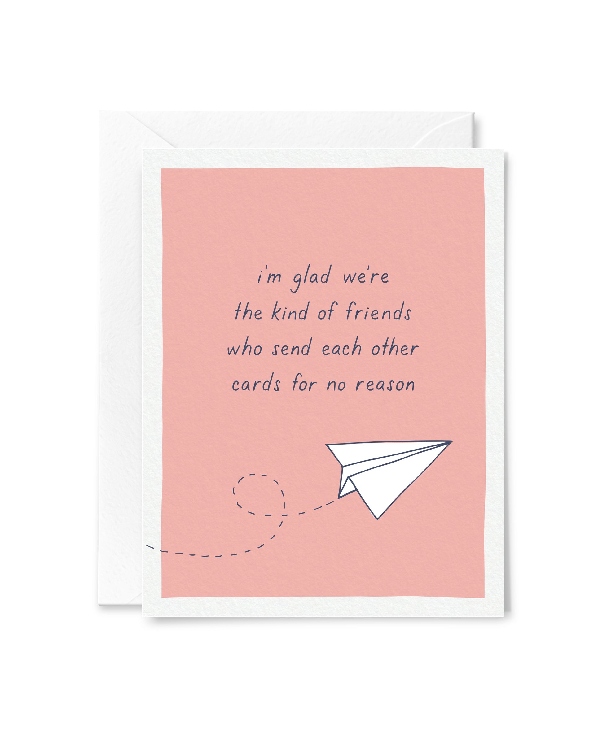 Send Each Other Cards for No Reason Card