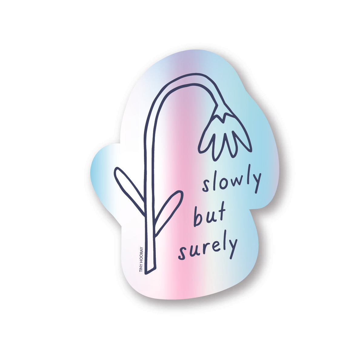 Slowly But Surely Sticker