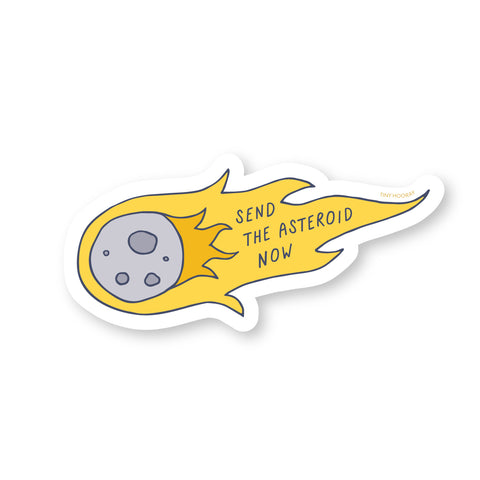 Send the Asteroid Now Sticker