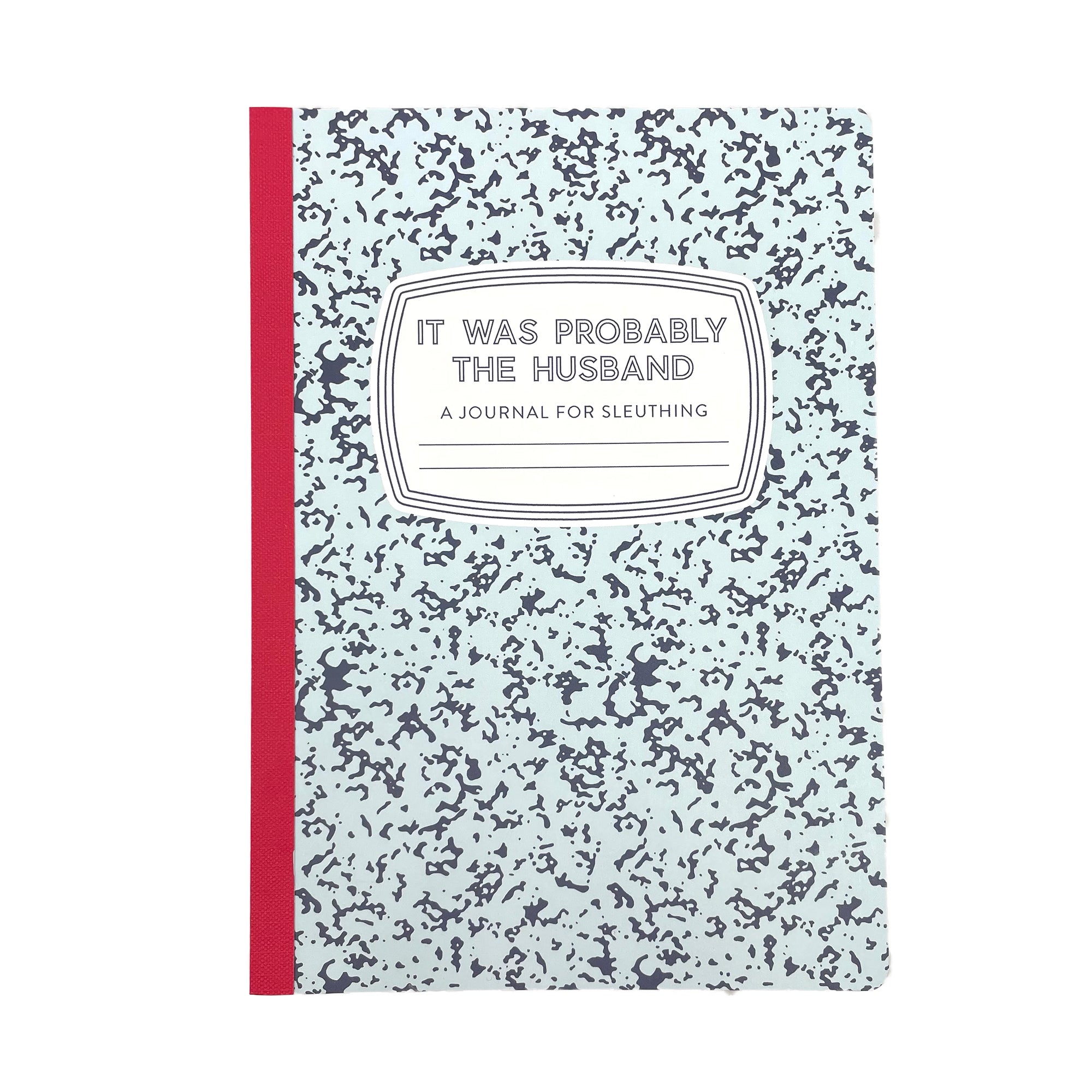 It Was Probably the Husband: A Journal for Sleuthing