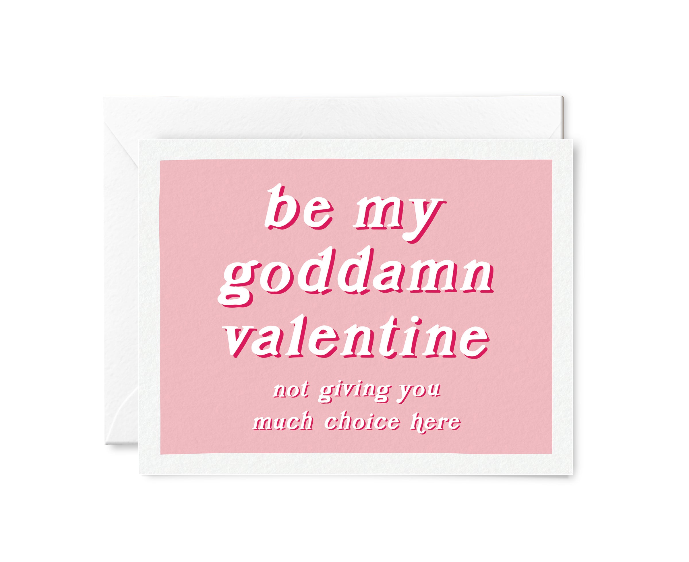 Be My Goddamn Valentine Card