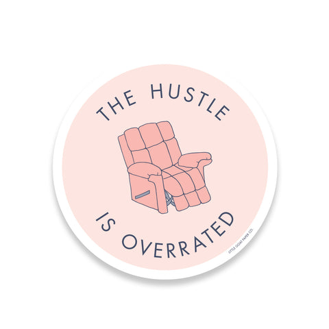 Hustle is Overrated Sticker