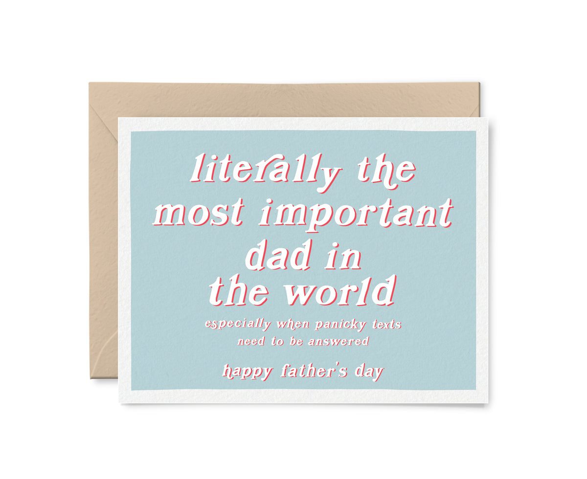 Literally Most Important Dad - Father's Day Card
