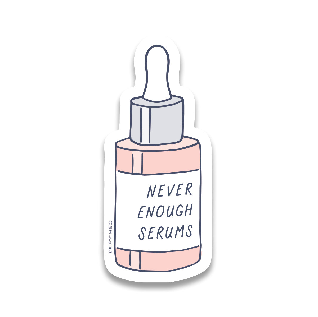 Never Enough Serums Sticker