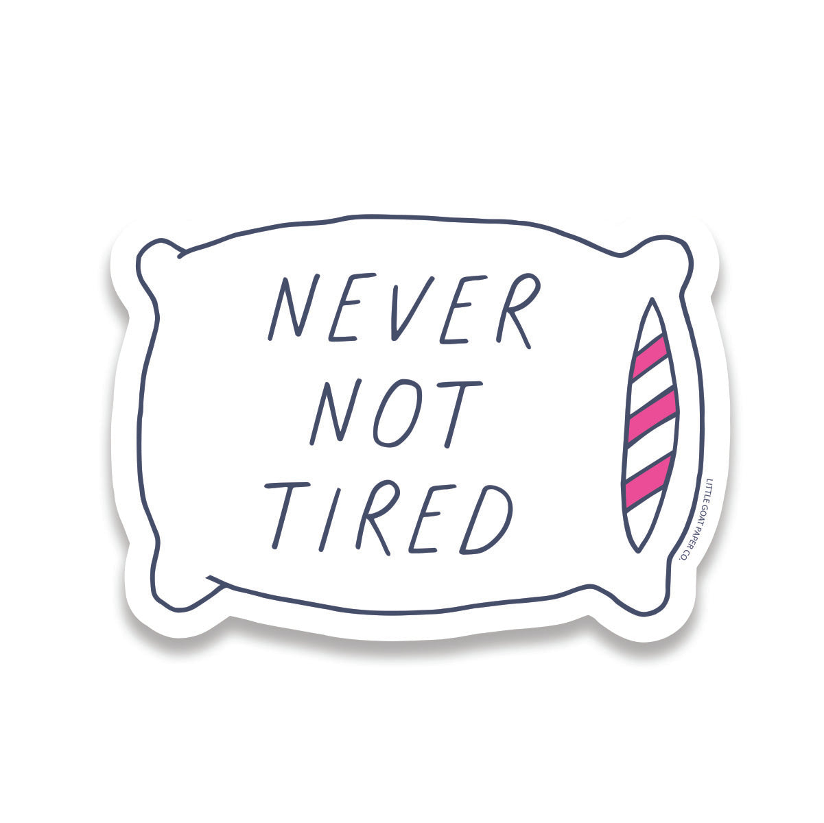 never not tired sticker