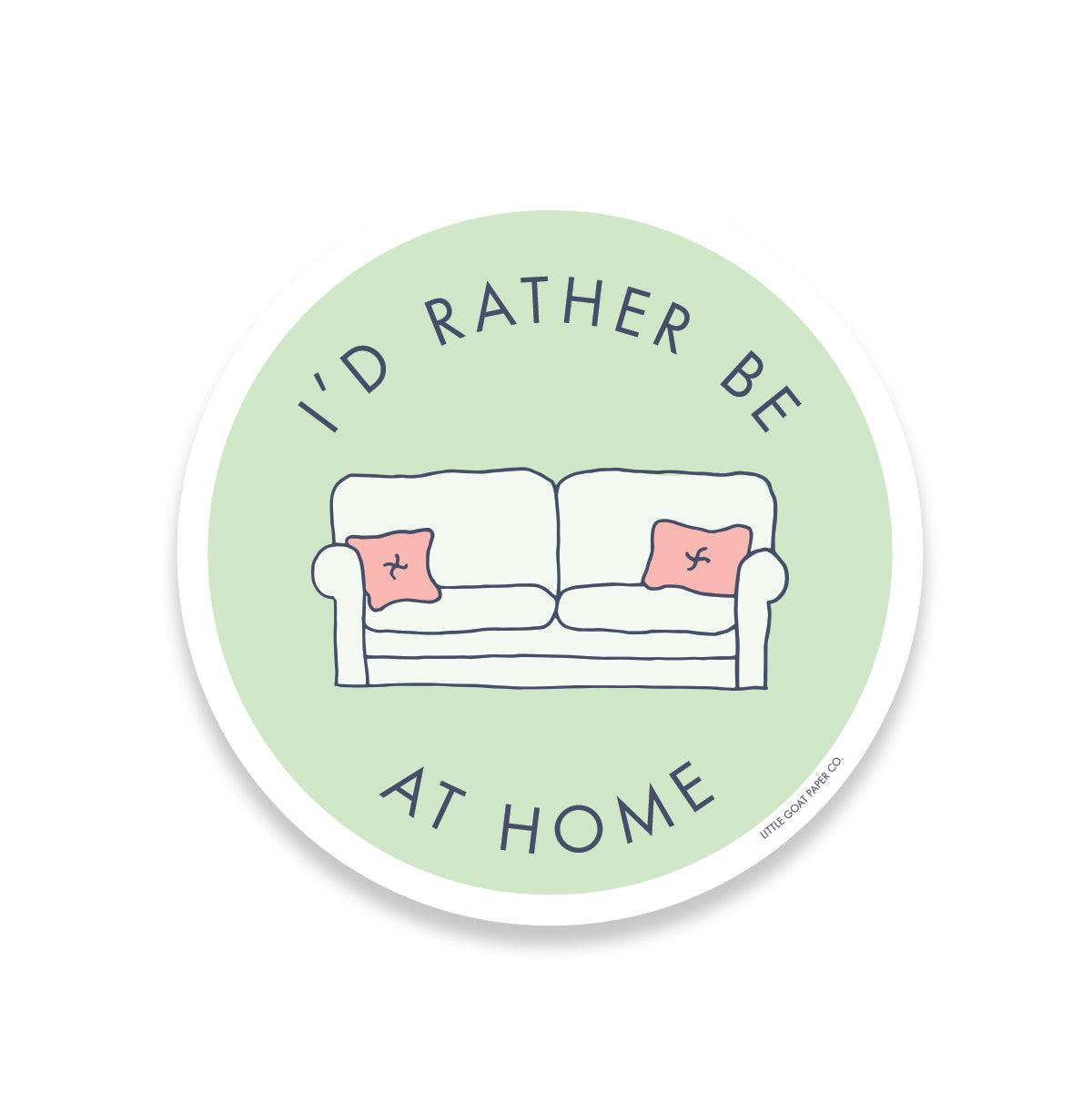 I'd Rather Be at Home Sticker